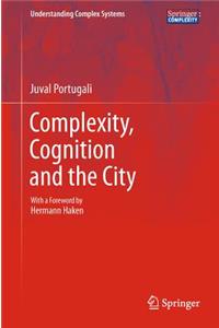 Complexity, Cognition and the City