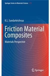 Friction Material Composites: Materials Perspective