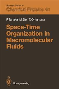 Space-Time Organization in Macromolecular Fluids: Proceedings of the Eleventh Taniguchi International Symposium, Hakone, Japan, November 7-12, 1988
