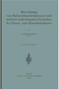 Berechnung von Rahmenkonstruktionen und statisch unbestimmten Systemen des Eisen- und Eisenbetonbaues