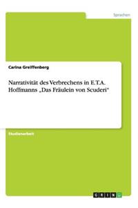 Narrativität des Verbrechens in E.T.A. Hoffmanns 