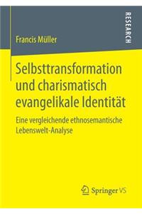 Selbsttransformation und charismatisch evangelikale Identität