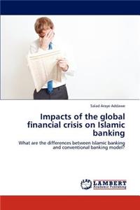 Impacts of the global financial crisis on Islamic banking