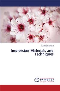 Impression Materials and Techniques