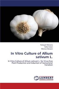 In Vitro Culture of Allium Sativum L.