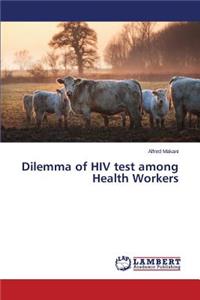 Dilemma of HIV test among Health Workers