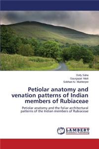 Petiolar anatomy and venation patterns of Indian members of Rubiaceae