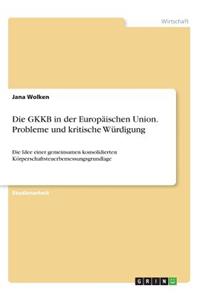 GKKB in der Europäischen Union. Probleme und kritische Würdigung