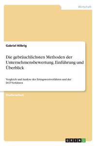 gebräuchlichsten Methoden der Unternehmensbewertung. Einführung und Überblick