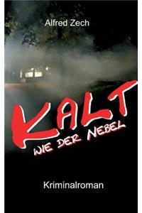 Kalt wie der Nebel ...
