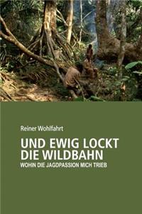 Und Ewig Lockt Die Wildbahn