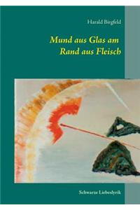 Mund aus Glas am Rand aus Fleisch