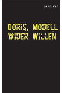 Doris, Modell wider Willen