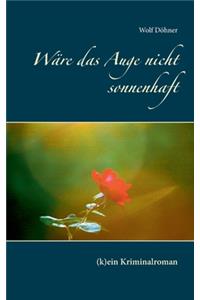 Wäre das Auge nicht sonnenhaft