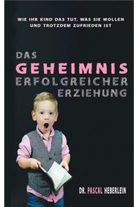 Das Geheimnis erfolgreicher Erziehung