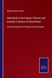 Hand-Book to the Popular, Poetical, and Dramatic Literature of Great Britain