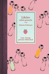 Liköre selbst gemacht