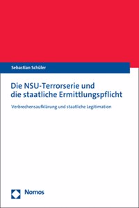 Die Nsu-Terrorserie Und Die Staatliche Ermittlungspflicht