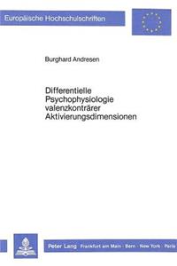 Differentielle Psychophysiologie valenzkontraerer Aktivierungsdimensionen