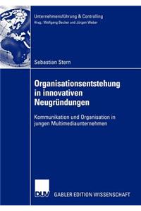Organisationsentstehung in innovativen Neugründungen