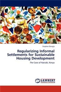 Regularizing Informal Settlements for Sustainable Housing Development