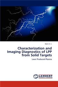 Characterization and Imaging Diagnostics of LPP from Solid Targets