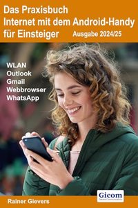 Das Praxisbuch Internet mit dem Android-Handy - Anleitung fur Einsteiger (Ausgabe 2024/25)