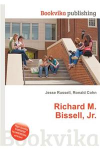 Richard M. Bissell, Jr.