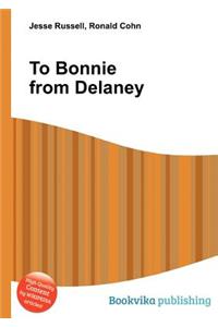 To Bonnie from Delaney