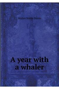 A Year with a Whaler