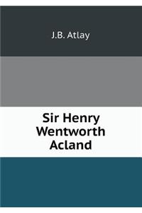 Sir Henry Wentworth Acland