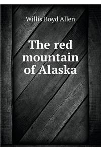 The Red Mountain of Alaska