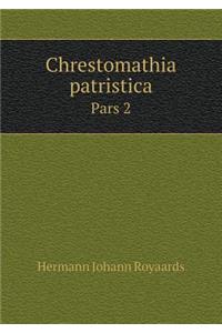 Chrestomathia patristica Pars 2