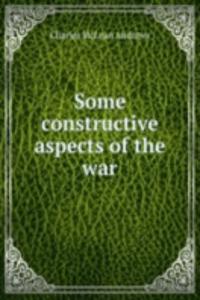 Some constructive aspects of the war