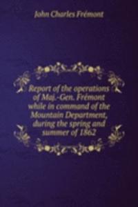 REPORT OF THE OPERATIONS OF MAJ.-GEN. F