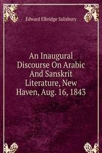 Inaugural Discourse On Arabic And Sanskrit Literature, New Haven, Aug. 16, 1843