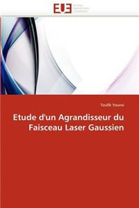Etude d'Un Agrandisseur Du Faisceau Laser Gaussien