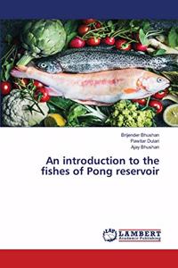 introduction to the fishes of Pong reservoir