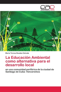 Educación Ambiental como alternativa para el desarrollo local