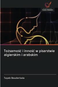 Tożsamośc i innośc w pisarstwie algierskim i arabskim