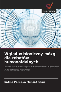Wgląd w bioniczny mózg dla robotów humanoidalnych