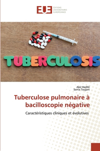 Tuberculose pulmonaire à bacilloscopie négative