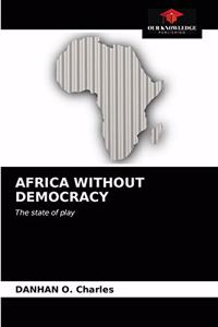 Africa Without Democracy