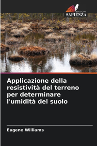 Applicazione della resistività del terreno per determinare l'umidità del suolo