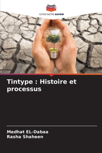 Tintype: Histoire et processus