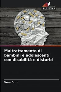 Maltrattamento di bambini e adolescenti con disabilità e disturbi