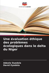 évaluation éthique des problèmes écologiques dans le delta du Niger