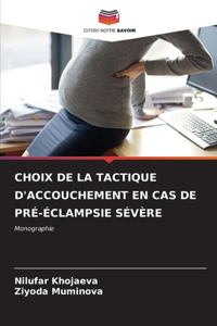 Choix de la Tactique d'Accouchement En Cas de Pré-Éclampsie Sévère
