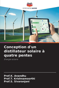 Conception d'un distillateur solaire à quatre pentes