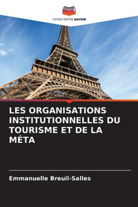 Les Organisations Institutionnelles Du Tourisme Et de la Méta